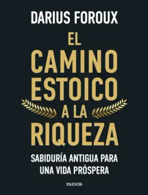 EL CAMINO ESTOICO A LA RIQUEZA