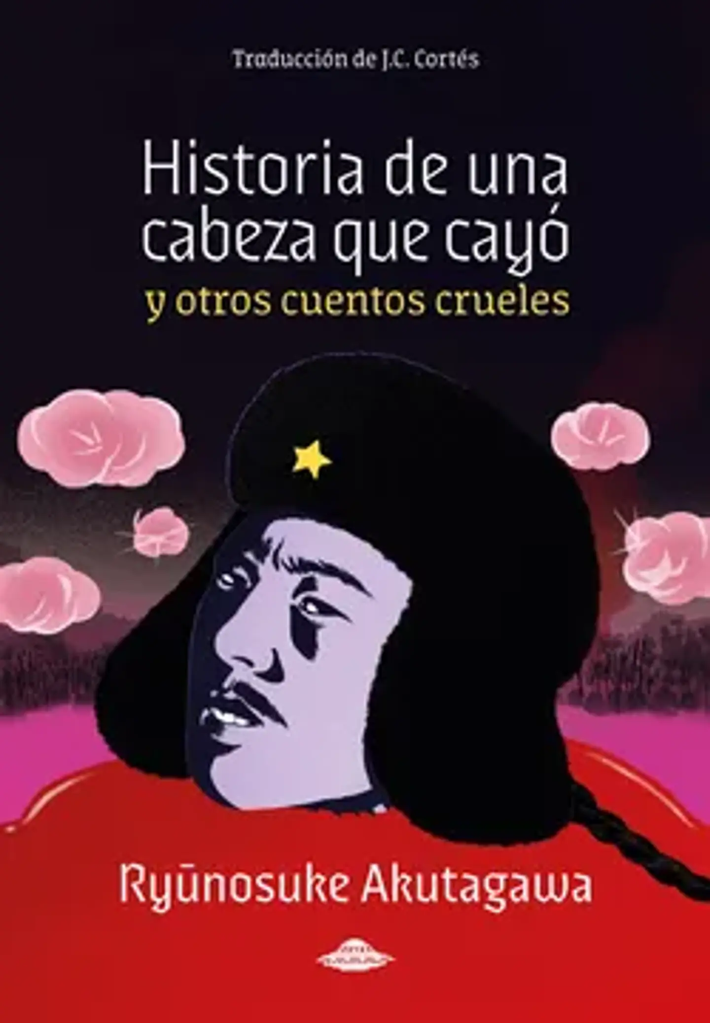 HISTORIA DE UNA CABEZA QUE CAYO Y OTROS CUENTOS CRUELES 1