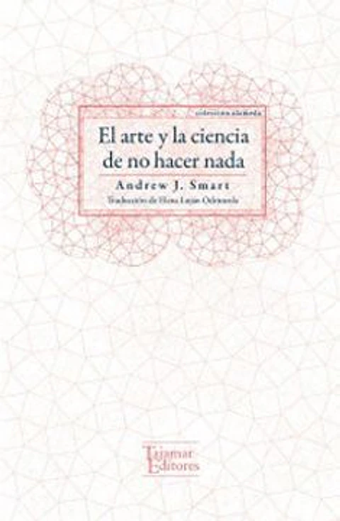 EL ARTE Y LA CIENCIA DE NO HACER NADA
