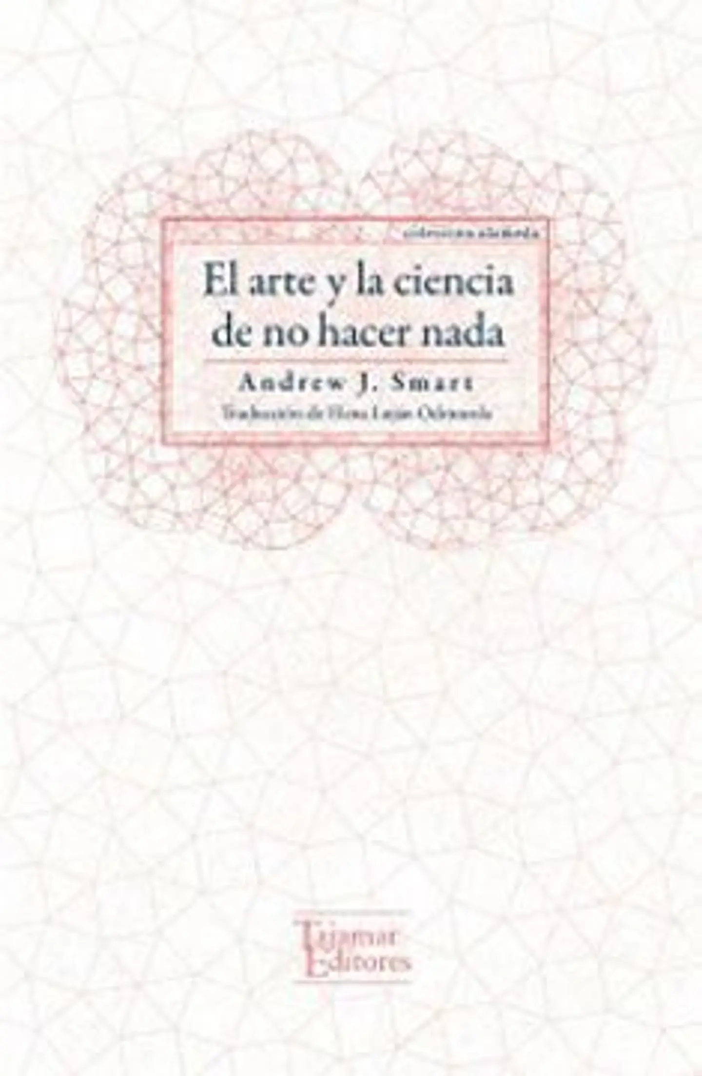 EL ARTE Y LA CIENCIA DE NO HACER NADA 1