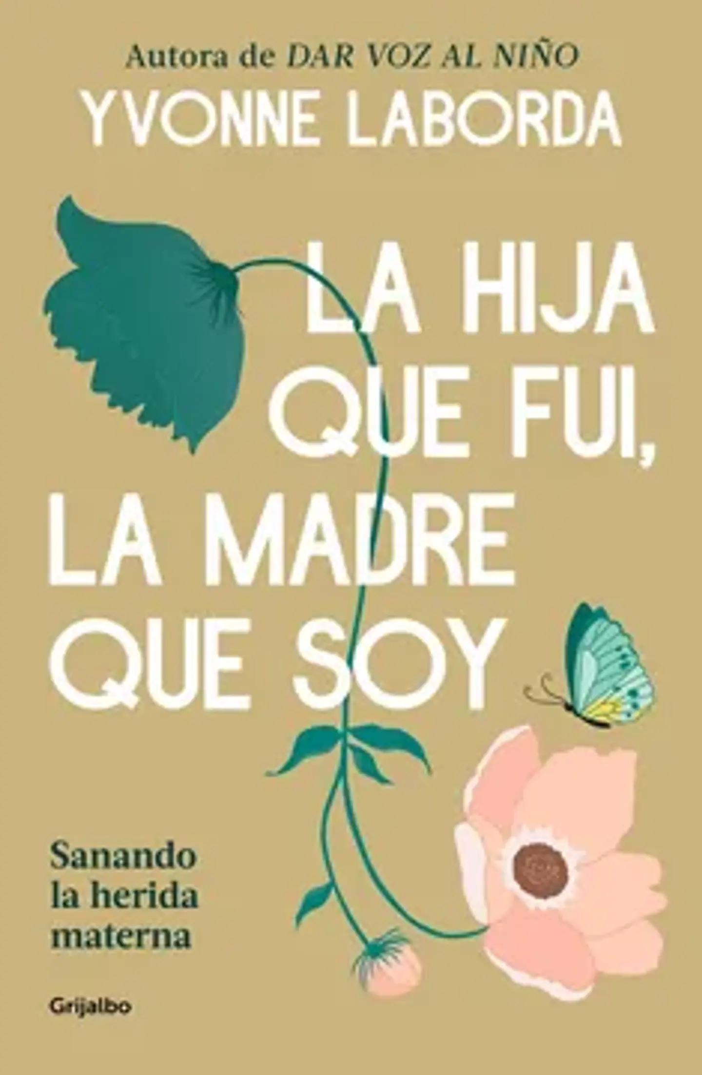 LA HIJA QUE FUI LA MADRE QUE SOY 1