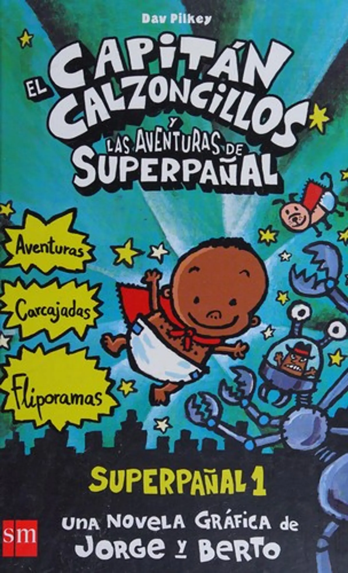 SUPER PAÑAL 1 EL CAPITAN CALZONCILLOS Y LAS AVENTURAS DE SUPERPAÑAL 1