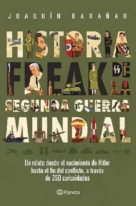 HISTORIA FREAK DE LA SEGUNDA GUERRA MUNDIAL