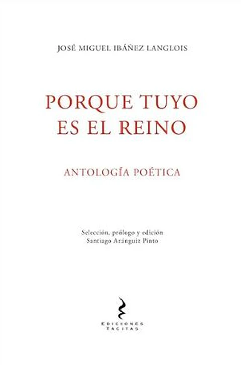 PORQUE TUYO ES EL REINO ANTOLOGIA POETICA