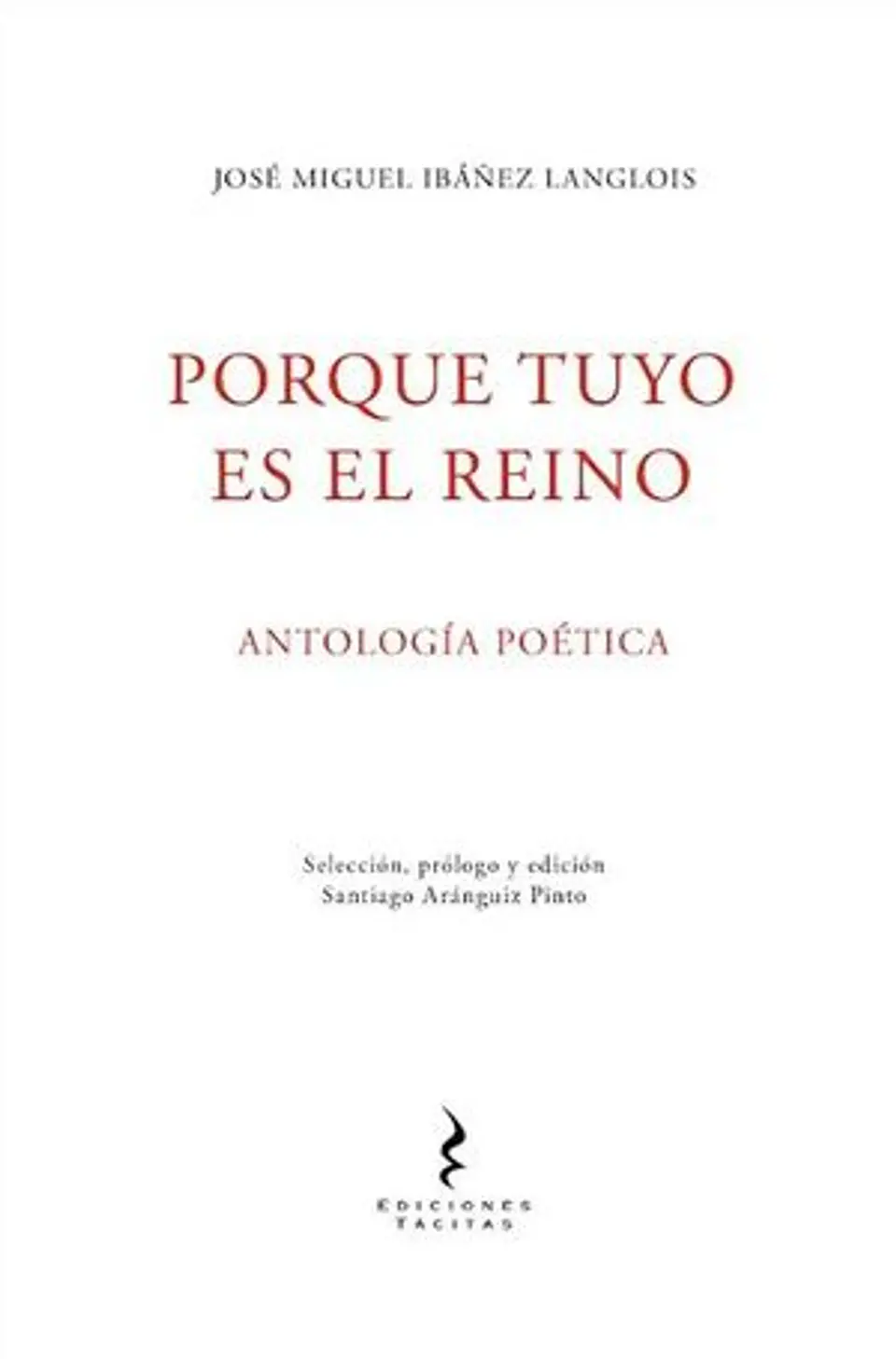 PORQUE TUYO ES EL REINO ANTOLOGIA POETICA 1