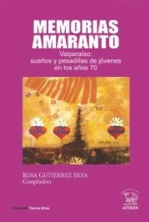 MEMORIAS AMARANTO VALPARAISO SUEÑOS Y PESADILLAS DE JOVENES EN LOS AÑO