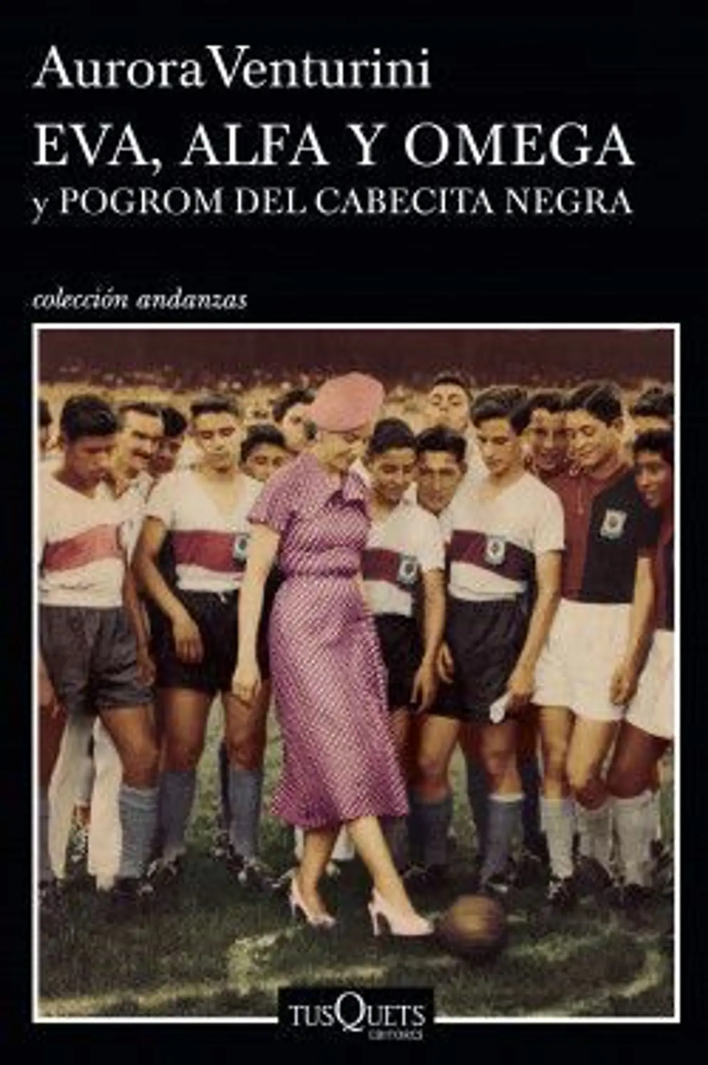 EVA, ALFA Y OMEGA Y POGROM DEL CABECITA NEGRA 1