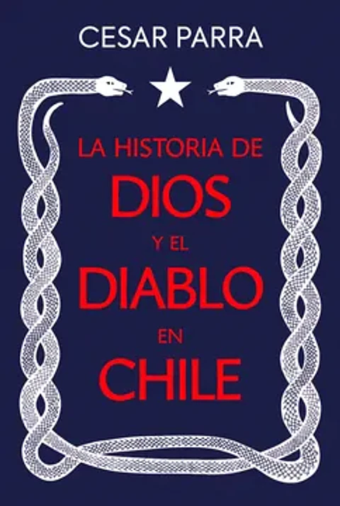LA HISTORIA DE DIOS Y EL DIABLO EN CHILE