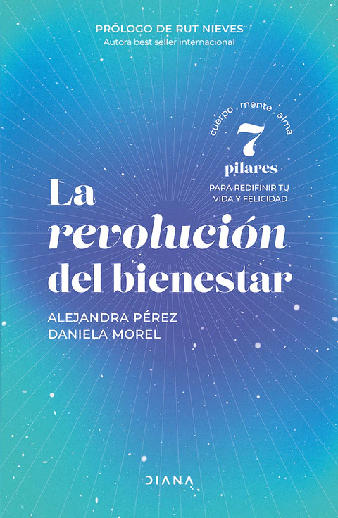 LA REVOLUCION DEL BIENESTAR (7PILARES PARA REDEFINIR TU VIDA Y FELICIDAD)