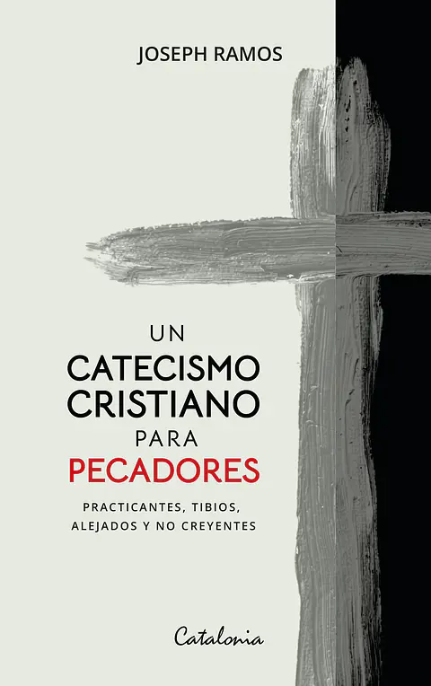 UN CATECISMO CRISTIANO PARA PECADORES