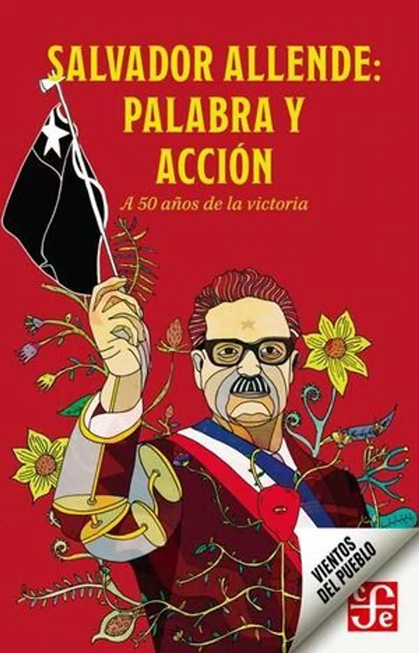 SALVADOR ALLENDE: PALABRA Y ACCION 1