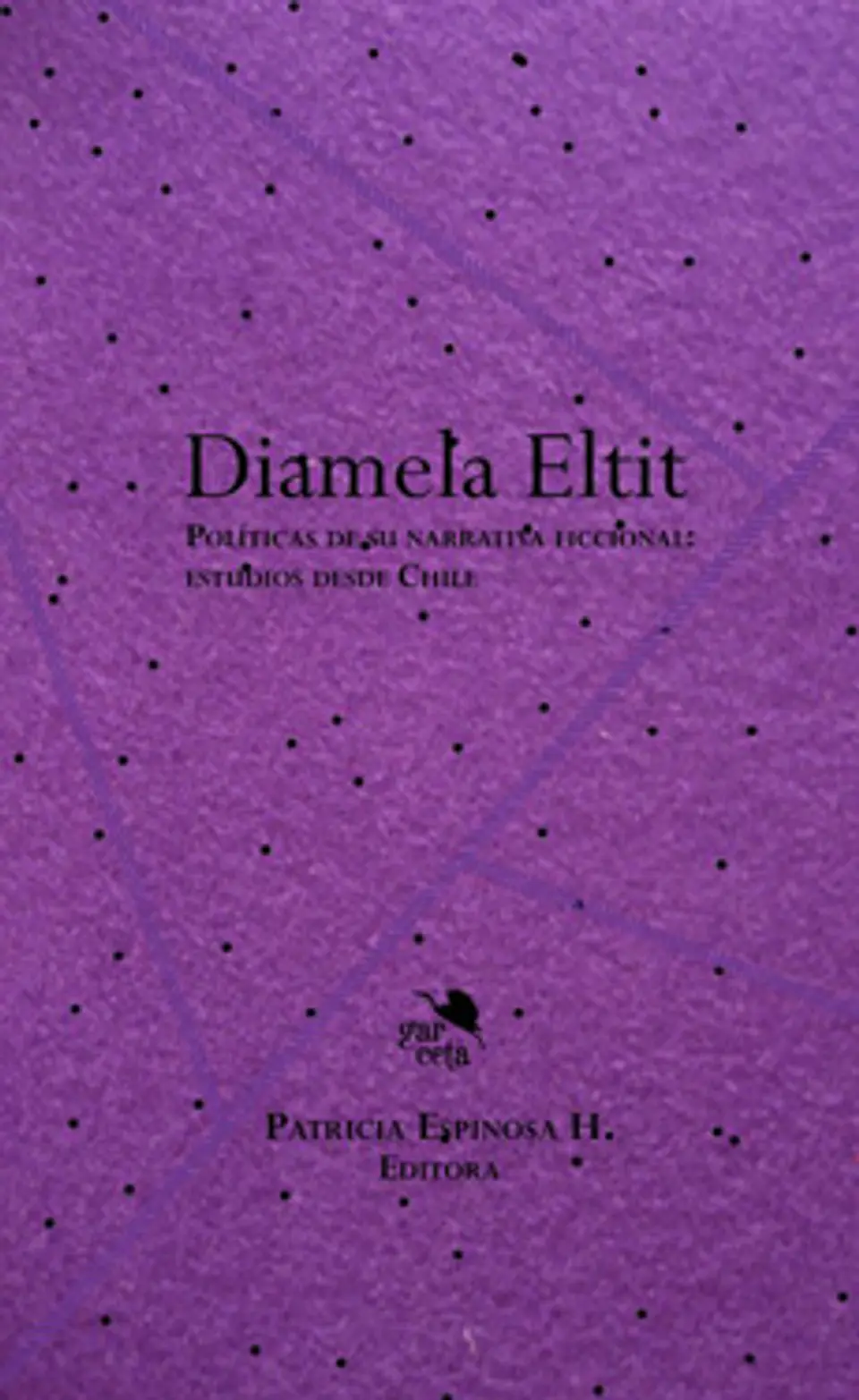 DIAMELA ELTIT POLITICAS DE SU NARRATIVA FICCIONAL ESTUDIOS DESDE CHILE 1