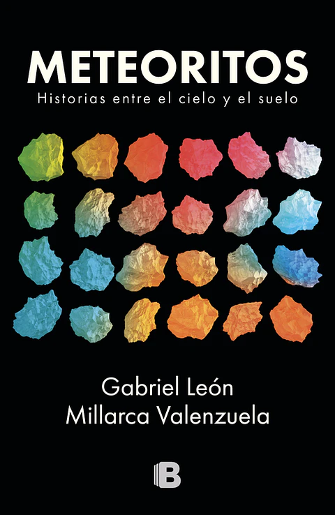 METEORITOS HISTORIAS ENTRE EL CIELO Y EL SUELO