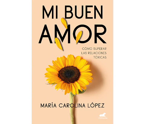 MI BUEN AMOR COMO SUPERAR LAS RELACIONES TOXICAS