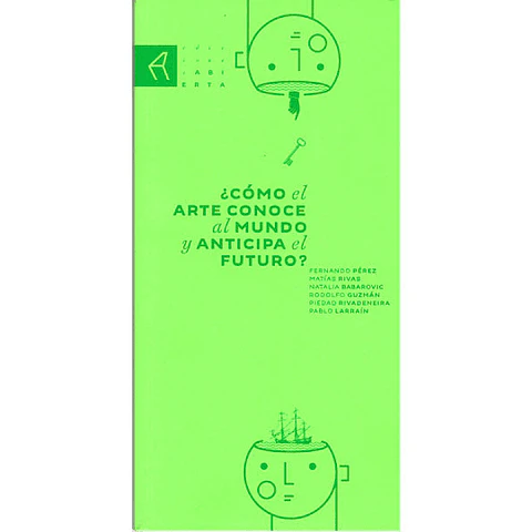 COMO EL ARTE CONOCE AL MUNDO Y ANTICIPA EL FUTURO