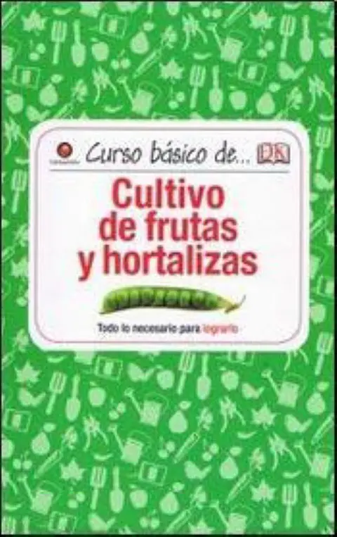 CURSO BASICO DE CULTIVO DE FRUTAS Y HORTALIZAS
