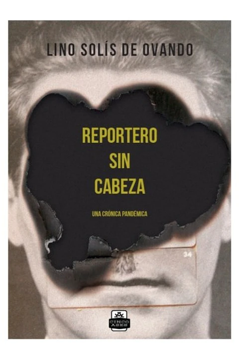 REPORTERO SIN CABEZA