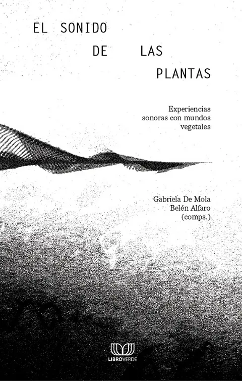 EL SONIDO DE LAS PLANTAS (EXPERIENCIAS SONORAS CON MUNDOS VEGETALES)