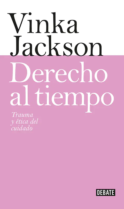 DERECHO AL TIEMPO TRAUMA Y ETICA DEL CUIDADO