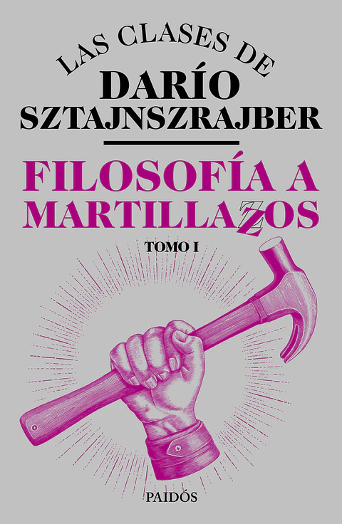 FILOSOFIA A MARTILLAZOS TOMO 1