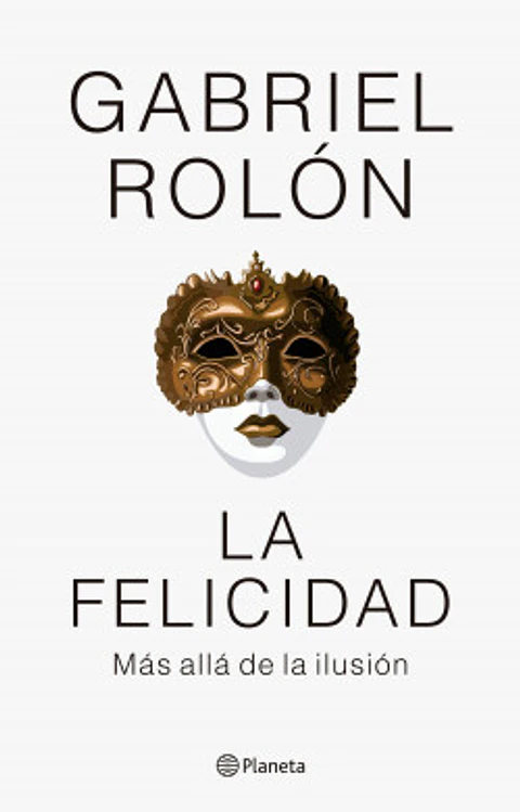 LA FELICIDAD MAS ALLA DE LA ILUSION