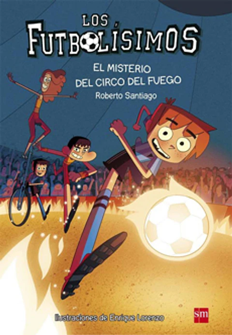 FUTBOLISIMOS EL MISTERIO DEL CIRCO DE FUEGO