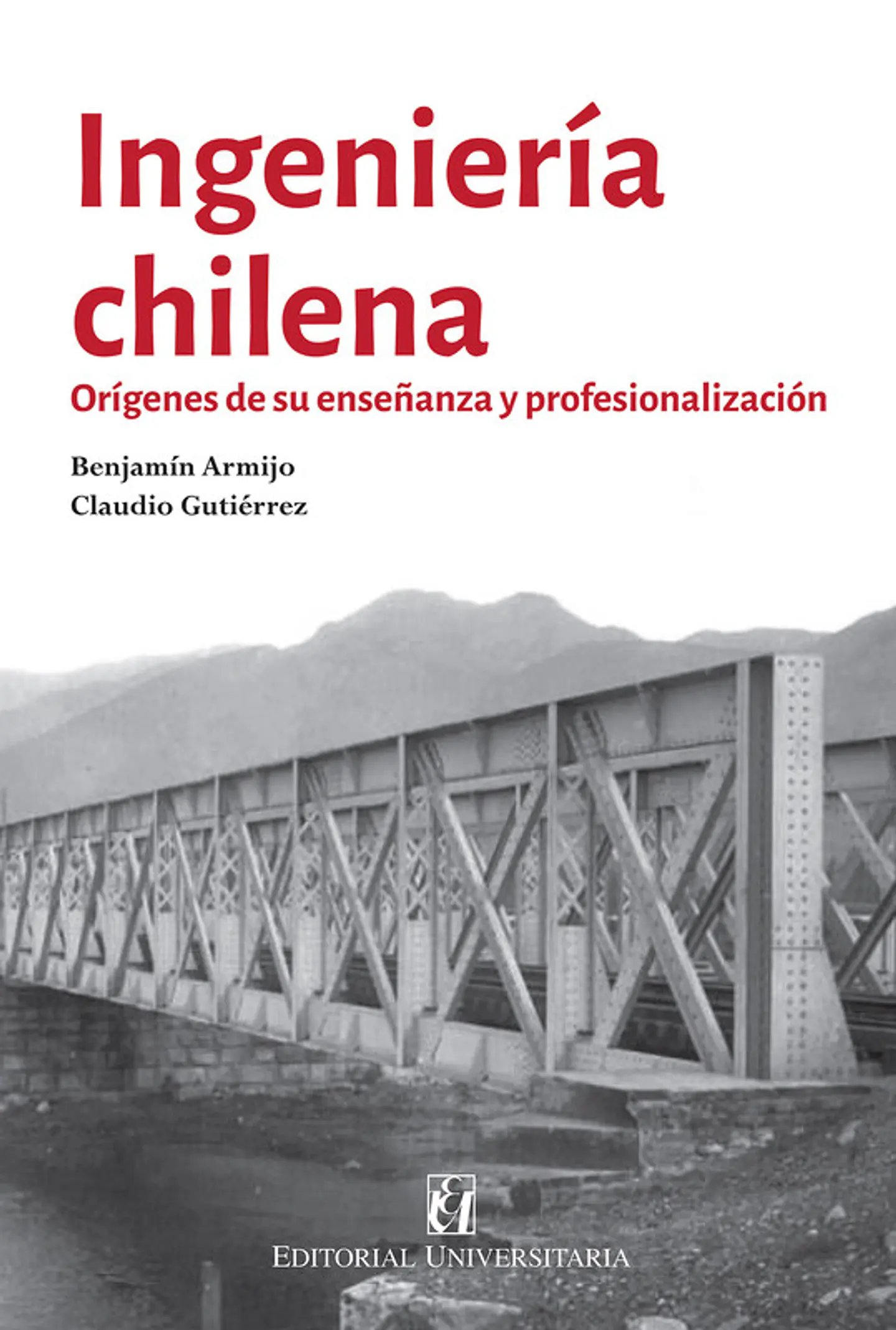 INGENIERIA CHILENA. ORIGENES DE SU ENSEÑANZA Y PROFESIONALIZACION 1