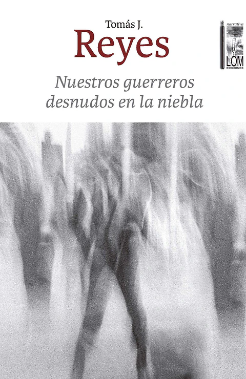 NUESTROS GUERREROS DESNUDOS EN LA NIEBLA