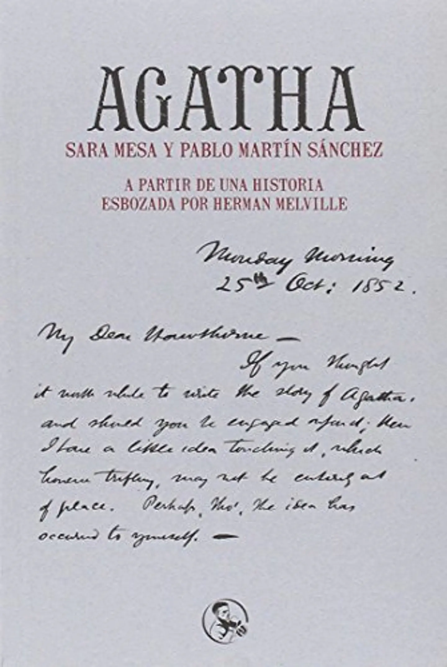 AGATHA. A PARTIR DE UNA HISTORIA ESBOZADA POR HERMAN MELVILLE 1