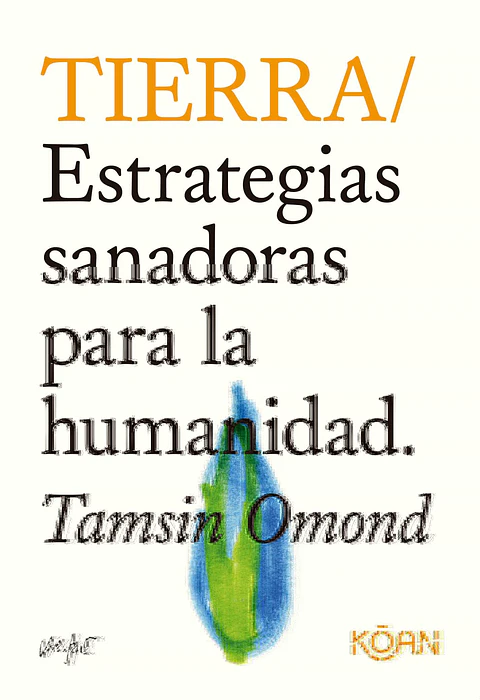 TIERRA (ESTRATEGIAS SANADORAS PARA LA HUMANIDAD)