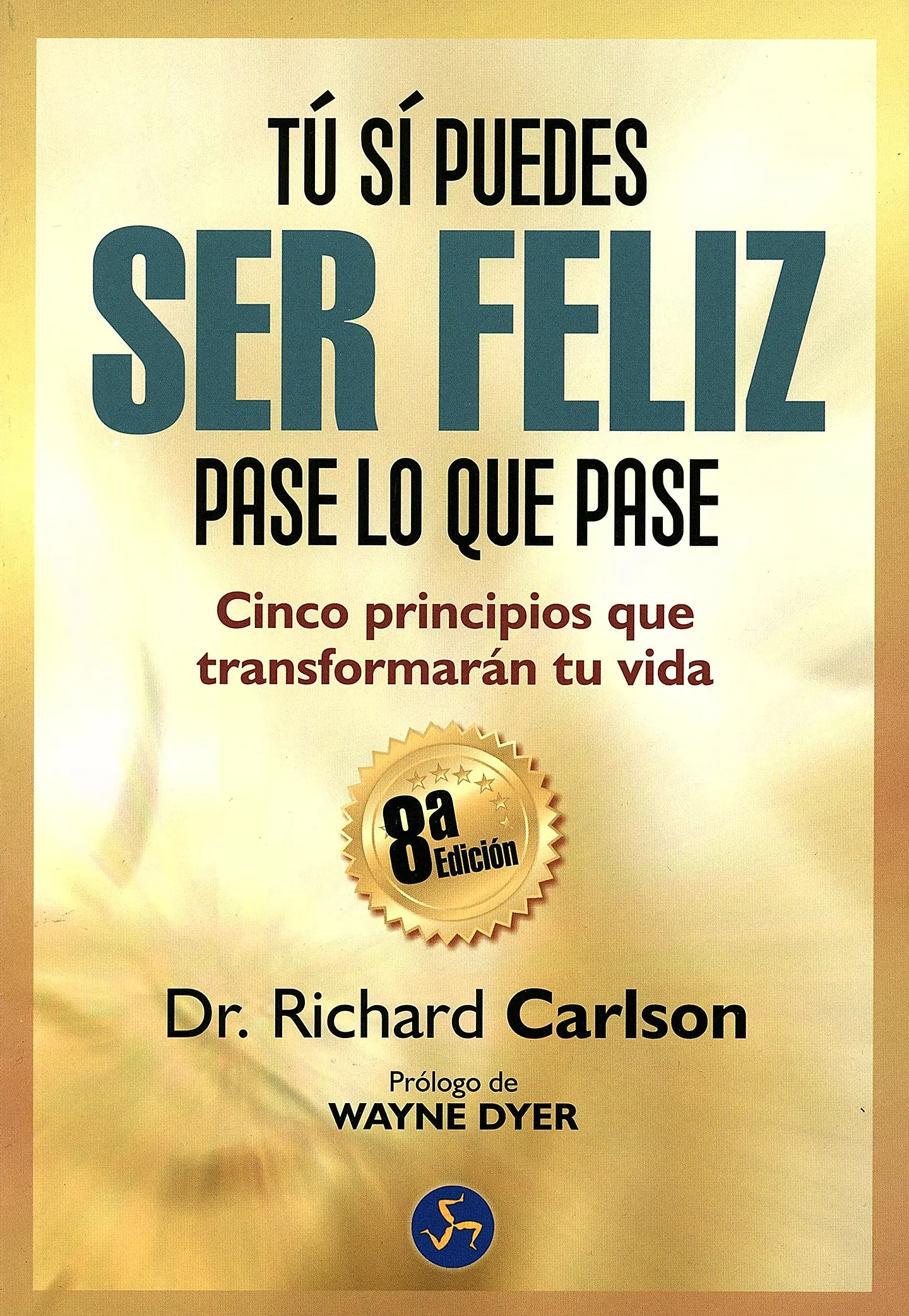 TU SI PUEDES SER FELIZ PASE LO QUE PASE 1