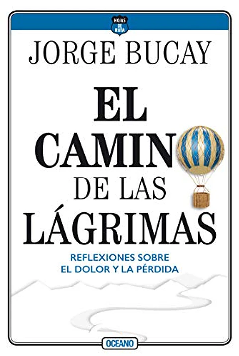EL CAMINO DE LAS LAGRIMAS REFLEXIONES SOBRE EL DOLOR Y LA PERDIDA