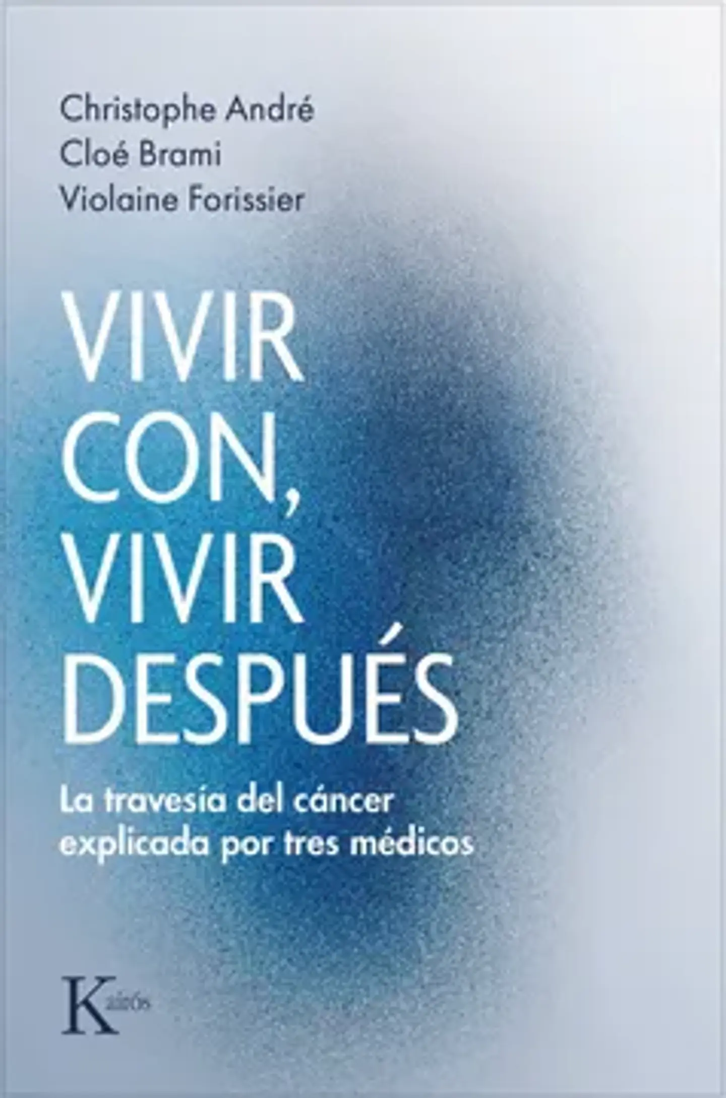 VIVIR CON VIVIR DESPUES (LA TRAVESIA DEL CANCER EXPLICADO POR TRES MEDICOS) 1