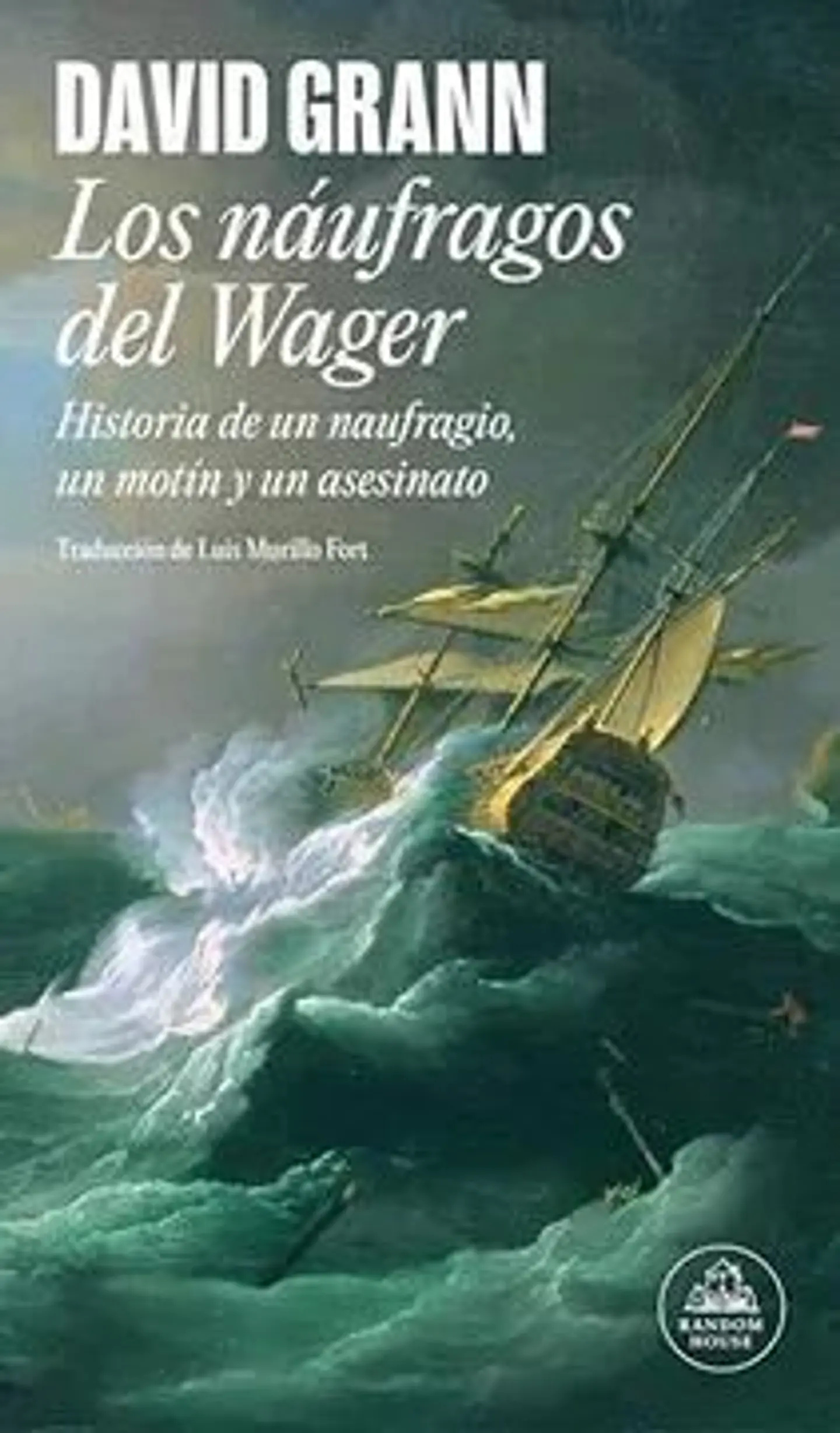 LOS NAUFRAGOS DEL WAGER HISTORIA DE UN NAUFRAGIO UN MOTIN Y UN ASESINATO 1