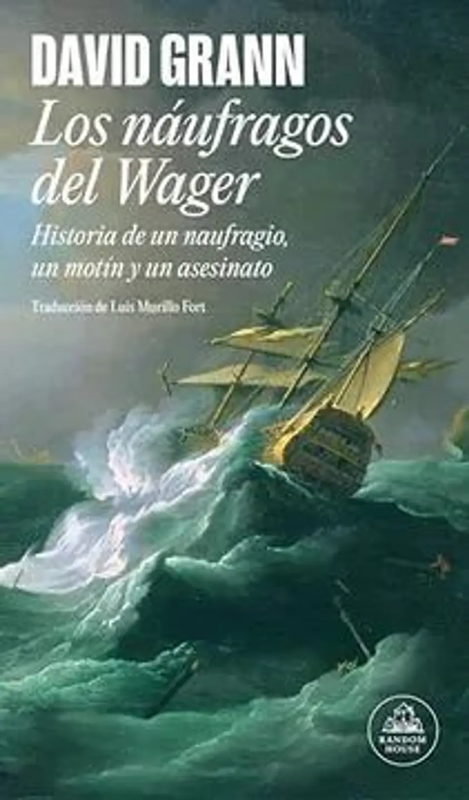 LOS NAUFRAGOS DEL WAGER HISTORIA DE UN NAUFRAGIO UN MOTIN Y UN ASESINATO 1