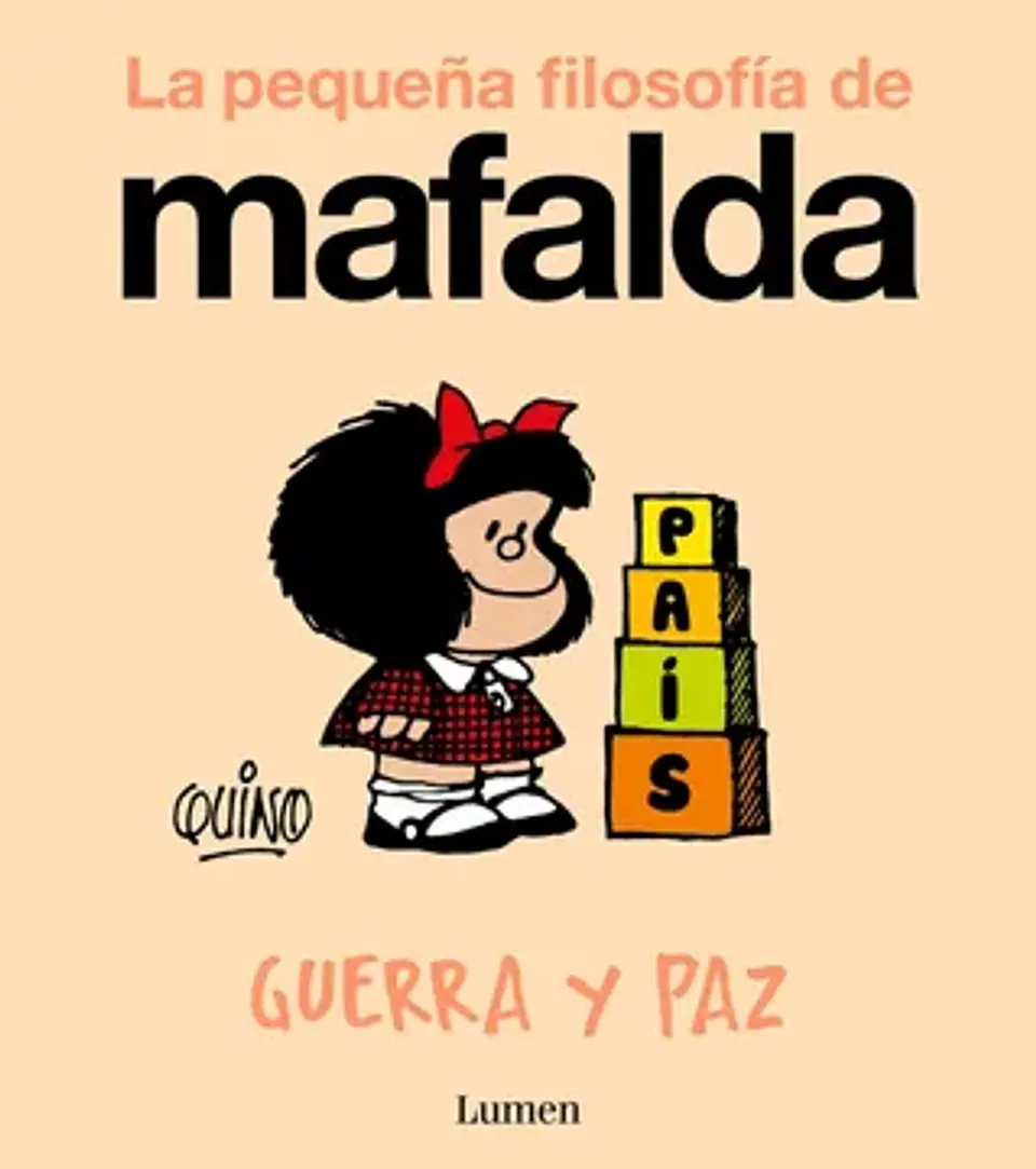 LA PEQUEÑA FILISOFIA DE MAFALDA GUERRA Y PAZ 1