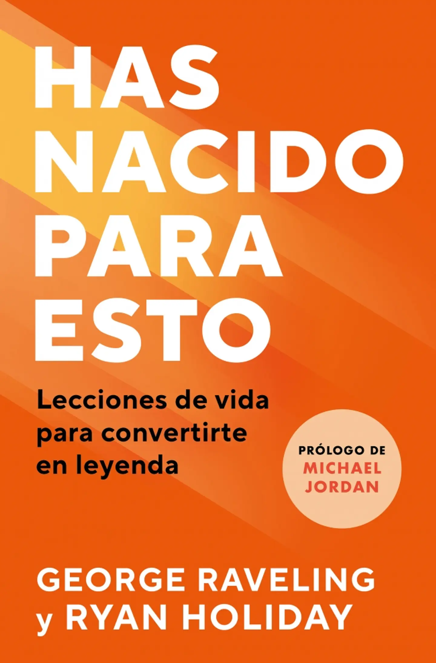 HAS NACIDO PARA ESTO ESTO LECCIONES DE VIDA PARA CONVERTIRTE EN LEYENDA 1