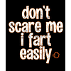 don't scare me