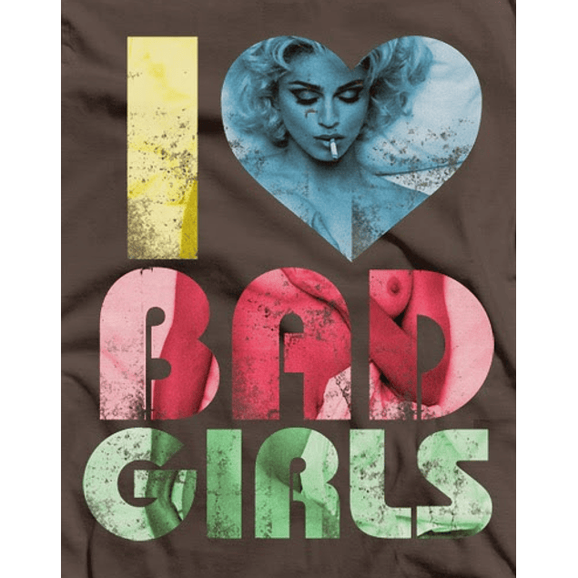 I love bad Girls