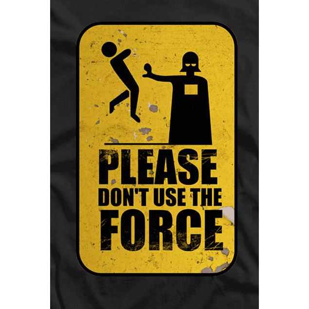 Dont use the Force