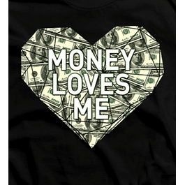 Money Loves Me