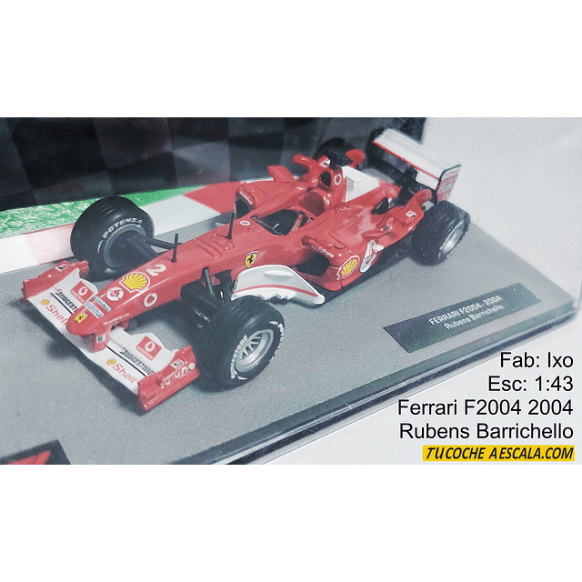  Formula 1, Barrichello, Ferrari F2004 , Marca de Ixo