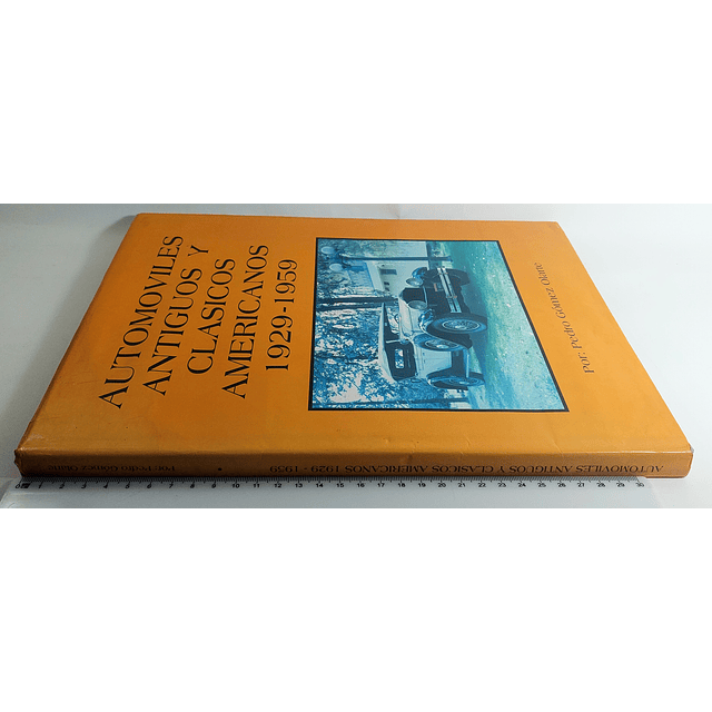 Automóviles Antiguos y Clásicos Americanos 1929-1959, Pedro Gómez Olarte