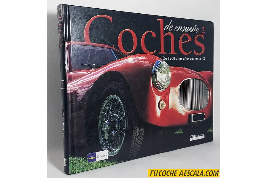 Coches de ensueño 2  de 1900 a los años cuarenta, CEAC