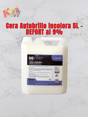 TK - 000024 - Cera Autobrillo incolora 5L - DEFORT al 9%