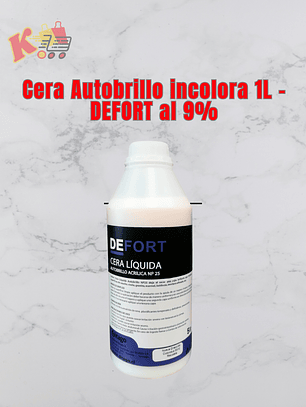 TK - 000025 - Cera Autobrillo incolora 1L - DEFORT al 9%