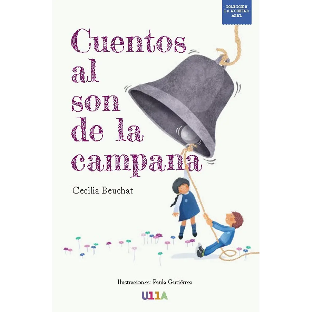Cuentos al son de la campana / Colección La Mochila Azul