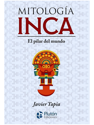 MITOLOGÍA INCA : EL PILAR DEL MUNDO