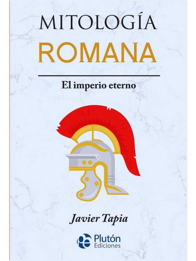 MITOLOGÍA ROMANA : EL IMPERIO ETERNO 1