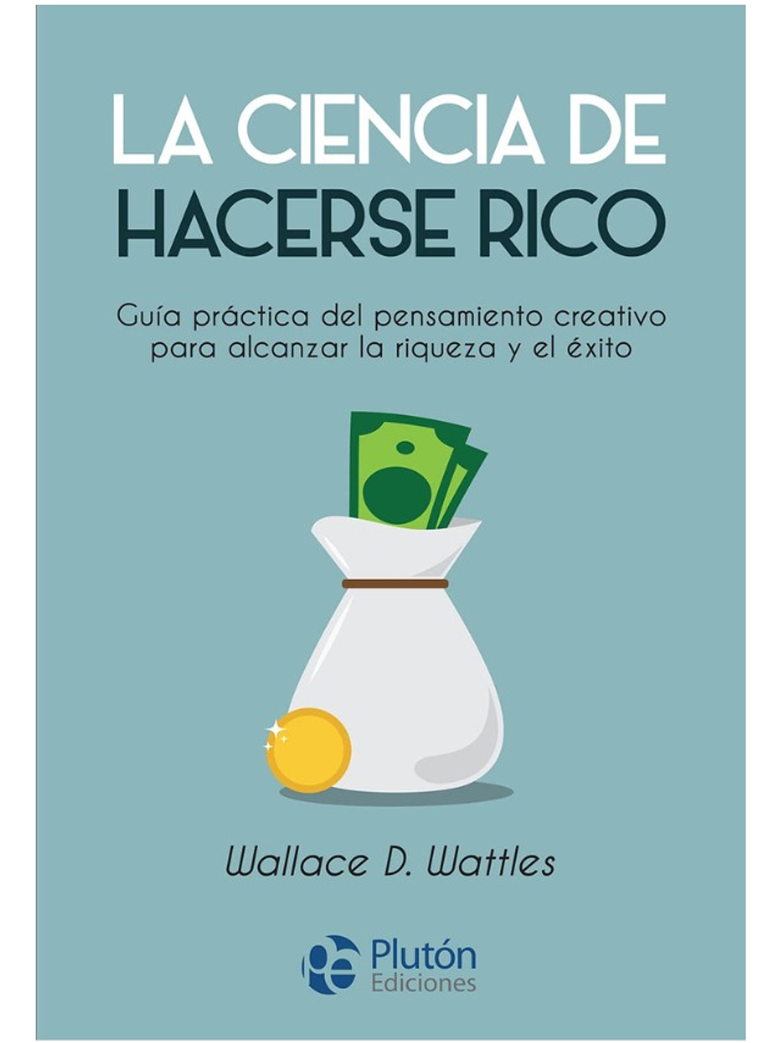 LA CIENCIA DE HACERSE RICO - WALLACE D. WATTLES 1